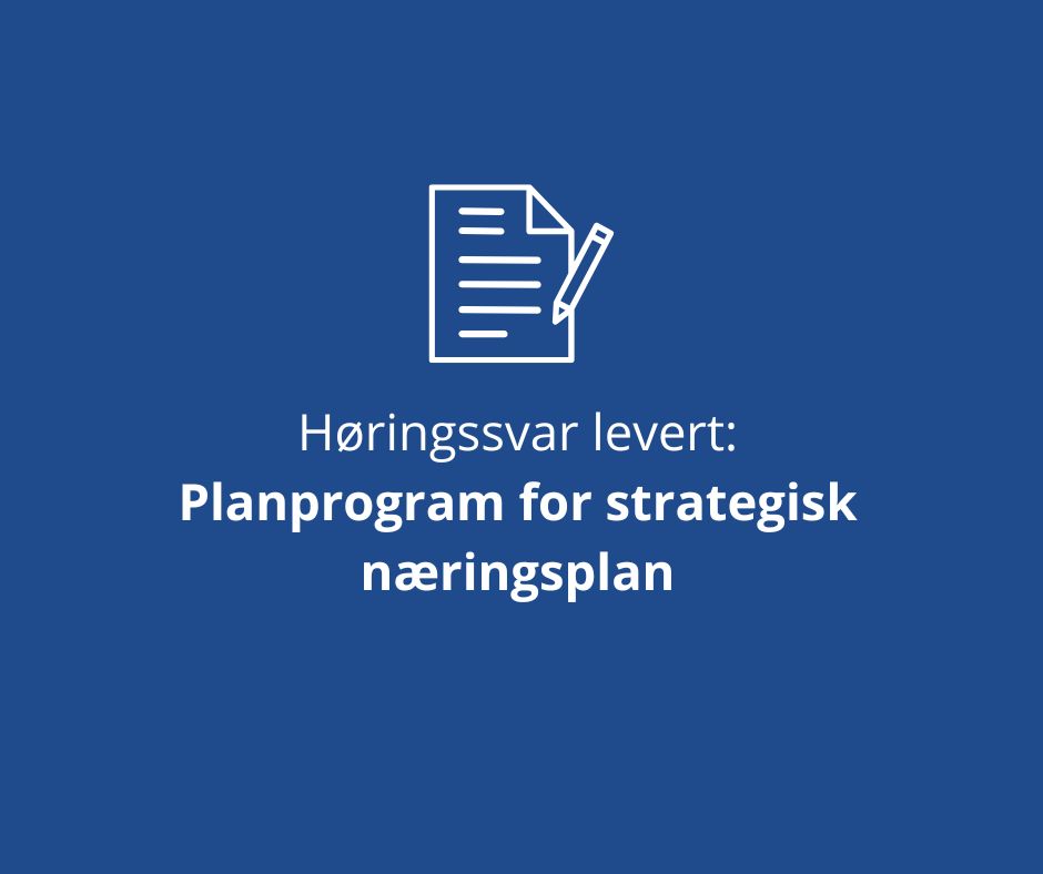 Høringsinnspill levert - Planprogram for strategisk næringsplan