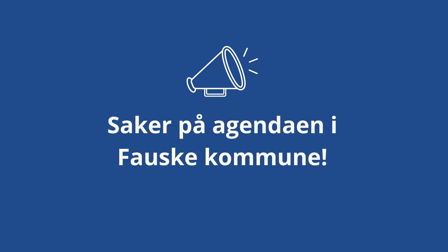 Saker på agenda i Fauske kommune